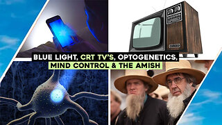 Blue Light, Mind Control, CRT TV's, The Amish & Optogenetics / Hugo Talks