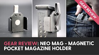Gear Review: NeoMag - A Minimalist’s Concealable Pocket Magazine Holder