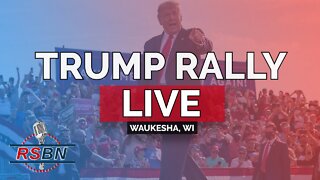 FULL EVENT: PRESIDENT DONALD TRUMP RALLY LIVE IN WAUKESHA, WI 8/5/22