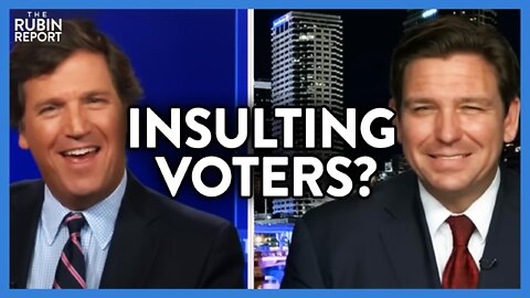 Tucker Carlson & Ron DeSantis Laugh at This Democrat Insulting Voters | DM CLIPS | Rubin Report
