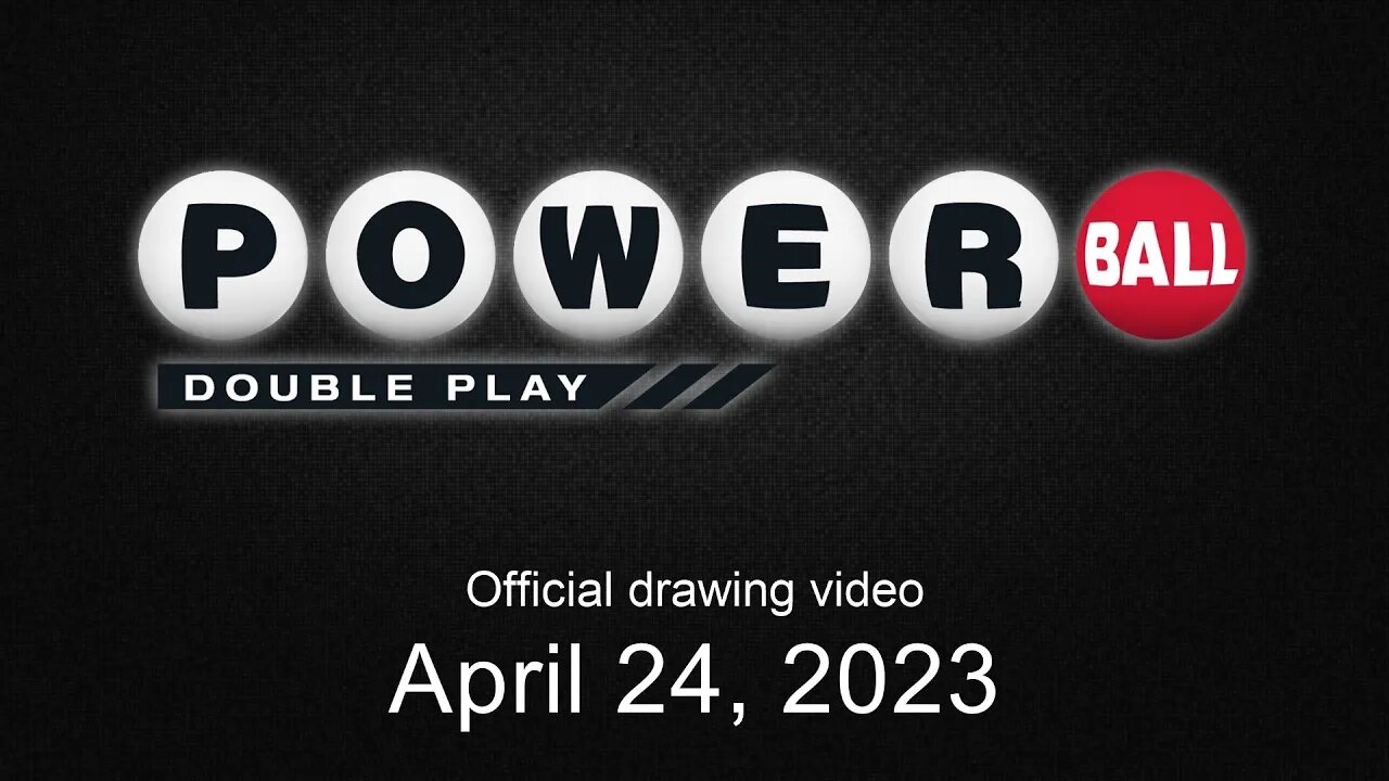 Powerball Double Play drawing for April 24, 2023