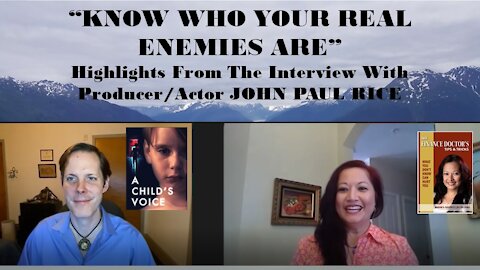 Do you know who your REAL enemies are? | Discussion With Producer/Actor John Paul Rice (A Child’s Voice)