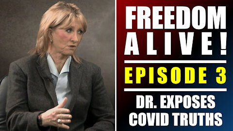 Dr. Lee Merritt Exposes COVID Truths (Part 1) - Freedom Alive™ Episode 3