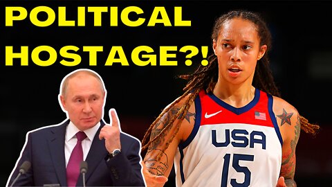 WNBA star Brittney Griner Arrest in Russia Makes Her a "POLITICAL HOSTAGE" says the Woke Media