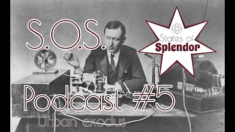 S.O.S. Podcast #5: urban exodus | States of Splendor