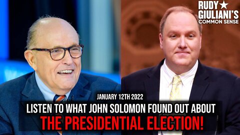 Listen to What John Solomon Found Out about the Presidential Election! | January 12th 2022 | Ep 204