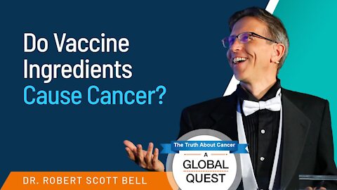 Can Vaccine Ingredients Cause Cancer? - Dr. Robert Scott Bell