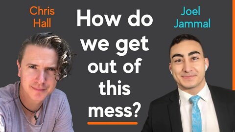 Joel Jammal and Chris Hall - how do we get out of this mess?
