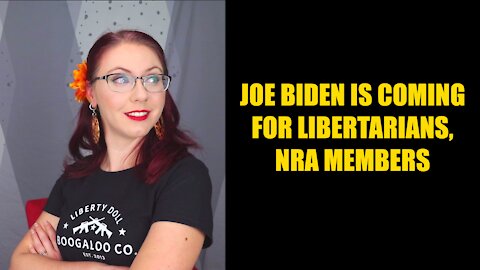 Joe Biden is Coming for Libertarians, NRA Members