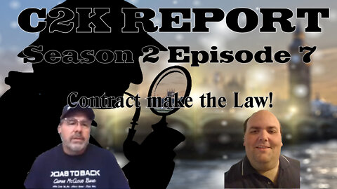 C2K Report S2 E0007: The contract makes the law