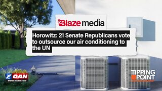 Tipping Point - 21 Senate Republicans Vote to Outsource Our Air Conditioning to the U.N.