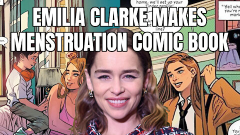 Emilia Clarke Makes Menstruation Comic Book