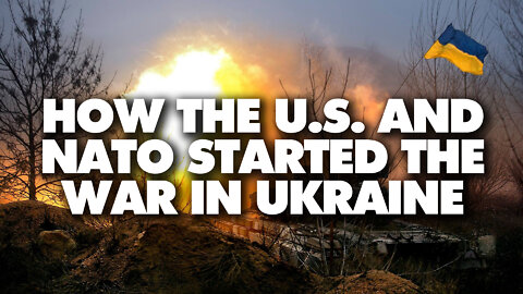 How the US and NATO started the war in Ukraine
