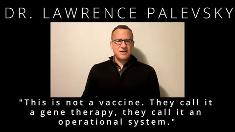 This is not a vaccine - they call it a gene therapy, they call it an operational system