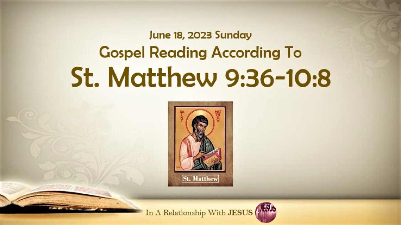 June 18 2023 Gospel Reading Matthew Chapter 9 Verse 36