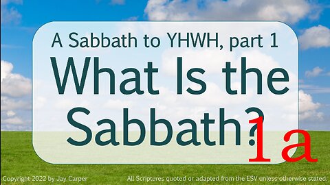 A Sabbath unto the LORD - What is the Sabbath? part 1a