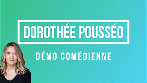 Dorothée Pousseo demo comedienne