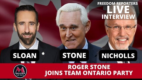 ROGER STONE JOINS ONTARIO PARTY: LIVE INTERVIEW WITH DEREK SLOAN & RICK NICHOLLS