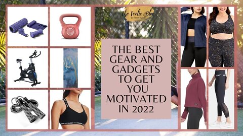 The Teelie Blog | The Best Gear and Gadgets to Get You Motivated in 2022 | Teelie Turner