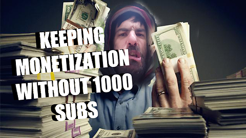 How To Stay Monetized Without Getting 1000 Subscribers