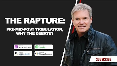 The Rapture Pre-Mid-Post Tribulation, Why The Debate?