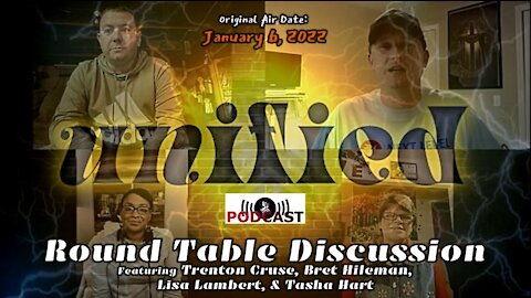 Unified: Round Table Discussion (1/6/22)
