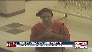 Mother charged with murder, family member speaks about that day