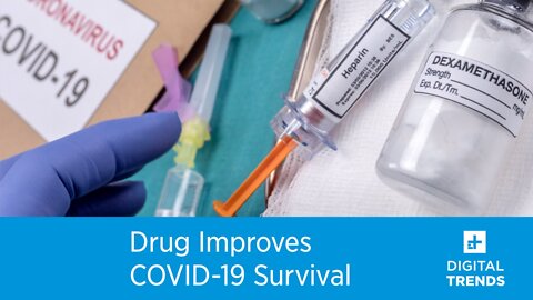 Drug Improves COVID-19 Survival