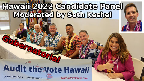 Hawaii 2022 Gubernatorial Candidate Panel Moderated by Seth Keshel
