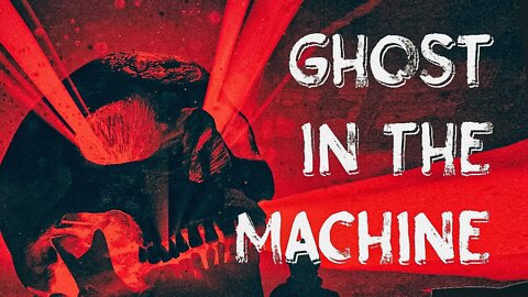 Ghost In the Machine