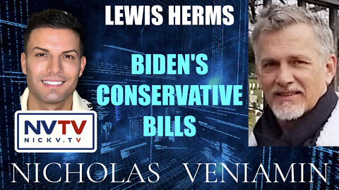 Lewis Herms Discusses Biden's Conservative Bills with Nicholas Veniamin