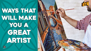 Top 4 Ways To Become A Great Artist