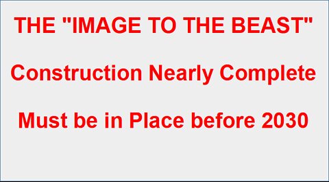 THE "IMAGE TO THE BEAST" - Construction Nearly Complete - Must be in Place before 2030 - 7772666