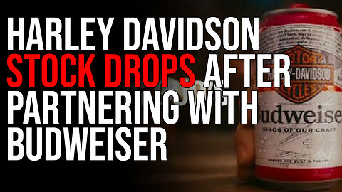 Harley Davidson Stock DROPS After Partnering With Budweiser, Bud Light Effect Is REAL