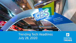 Trending Tech Headlines | 7.28.20 | CES 2021 Will Be Digital Only