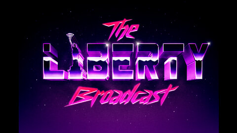 The Liberty Broadcast: ENDGAME