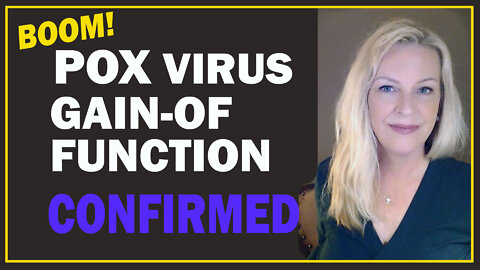 MIND BLOWN! Gain Of Function on Pox Viruses Confirmed.