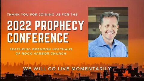 2022 Prophecy Conference: Brandon Holthaus Friday Night