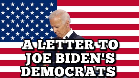 America's Letter To 'Joe Biden' & The 'Democrat Party' 'Joe Biden' "You Will Not Destroy 'America"