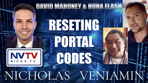 David Mahoney & Huna Flash Discusses Reseting Portal Codes with Nicholas Veniamin