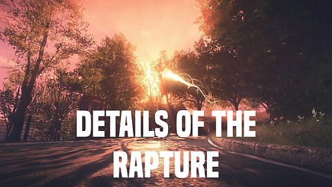 Details of the Rapture Part 1