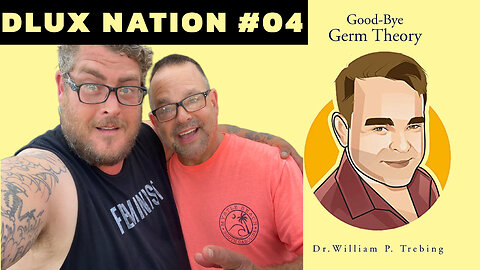 DLUX NATION Episode #4 with Dr William Trebing - author of Goodbye Germ Theory