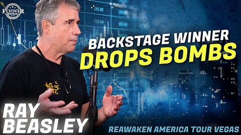 RAY BEASLEY | Backstage Pass Winner Drops Bombs - ReAwaken America Las Vegas