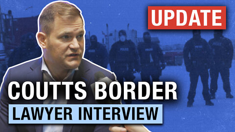 LEGAL UPDATE: Chad Williamson chimes in on Coutts border blockade arrests