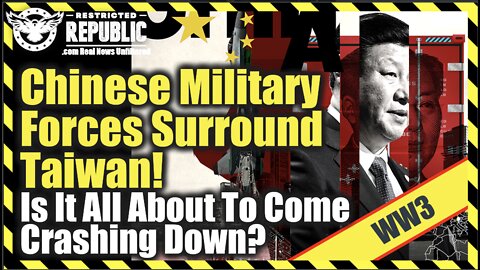 WW3?! Chinese Military Forces Surround Taiwan… Is It All About To Come Crashing Down?