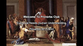 Everyone Needs Human Understanding - Proverbs 30:2