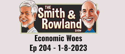 Economic Woes - Ep 204 - 1-8-2023