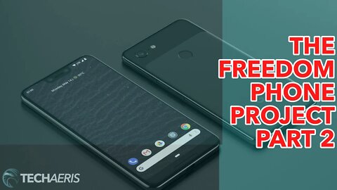 Freedom Phone Project Part 2: Don't Buy The Freedom Phone, Use CalyxOS or Lineage OS instead