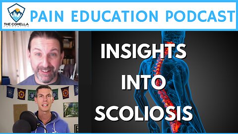 Pain Education Podcast: Scoliosis as a Self-Correcting Mechanism - Detect, Manage, Posture