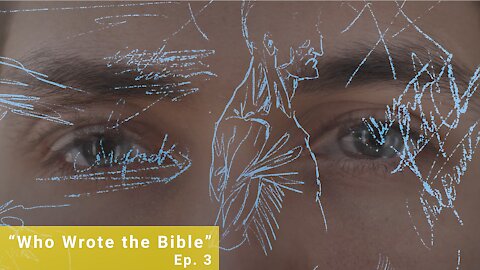 Who Wrote the Bible (Episode 3)